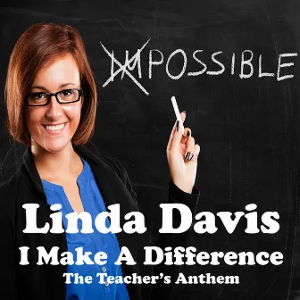 I Make a Difference (The Teacher's Anthem) by Linda Davis