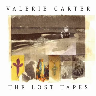 The Lost Tapes by Valerie Carter