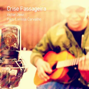 Crise Passageira by Victor Jeez