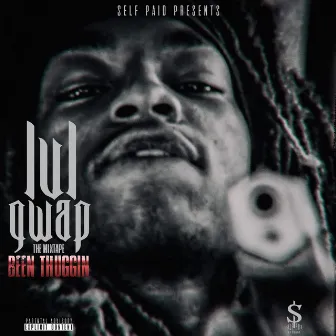 Been Thuggin the (Mixtape) by LUL GWAP