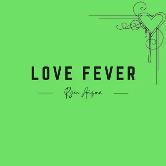 Love Fever by Ryan Arizona