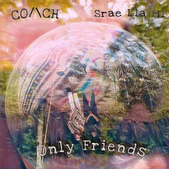 Only Friends by Srae Lla Mi