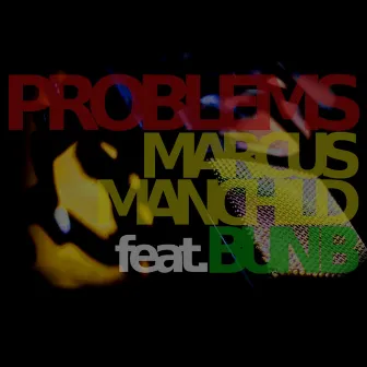 Problems (feat. Bun B.) - Single by Marcus Manchild