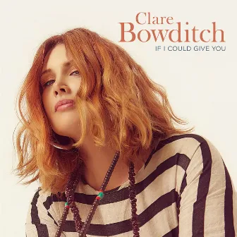 If I Could Give You by Clare Bowditch