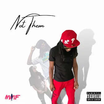 Not Them by Mike Will