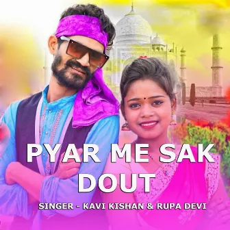 Pyar Me Sak Dout by Kavi Kishan