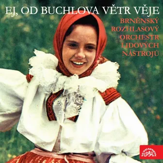 Ej, Od Buchlova Větr Věje by Brněnský rozhlasový orchestr lidových nástrojů