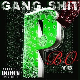 Gang Shit by PBo YG