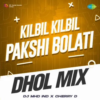 Kilbil Kilbil Pakshi Bolati (Dhol Mix) by DJ MHD