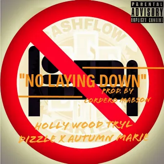 No Laying Down by HollyWood Tryl