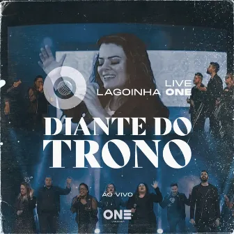 Live Lagoinha One - Diante do Trono (Ao Vivo) by Lagoinha One