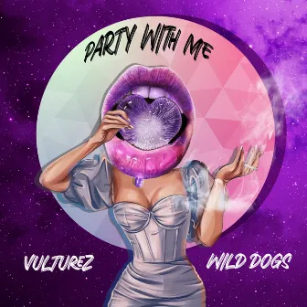 Party with Me by Wild Dogs