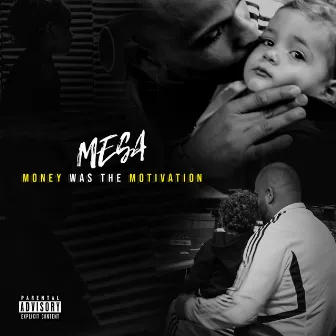 Money Was the Motivation by Mesa