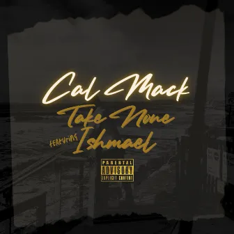 Take None by Cal Mack