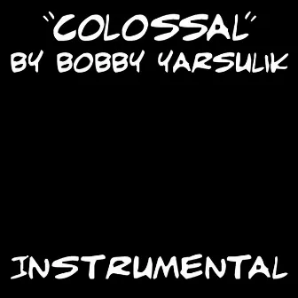 Colossal (Instrumental) by Unknown Artist