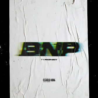 BNP by Ty Prophecy