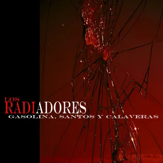 Gasolina, Santos y Calaveras by Los Radiadores