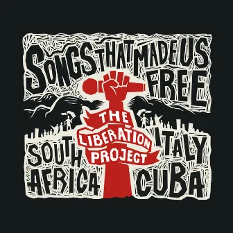 Songs That Made Us Free by The Liberation Project