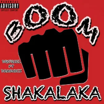 Boom Shakalaka by Dre'quel