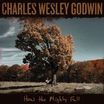 How the Mighty Fall by Charles Wesley Godwin