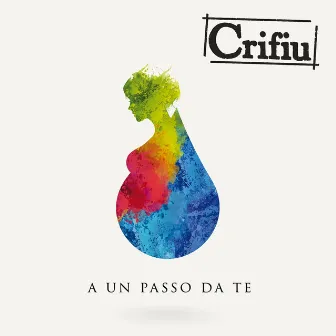 A Un Passo Da Te by Crifiu