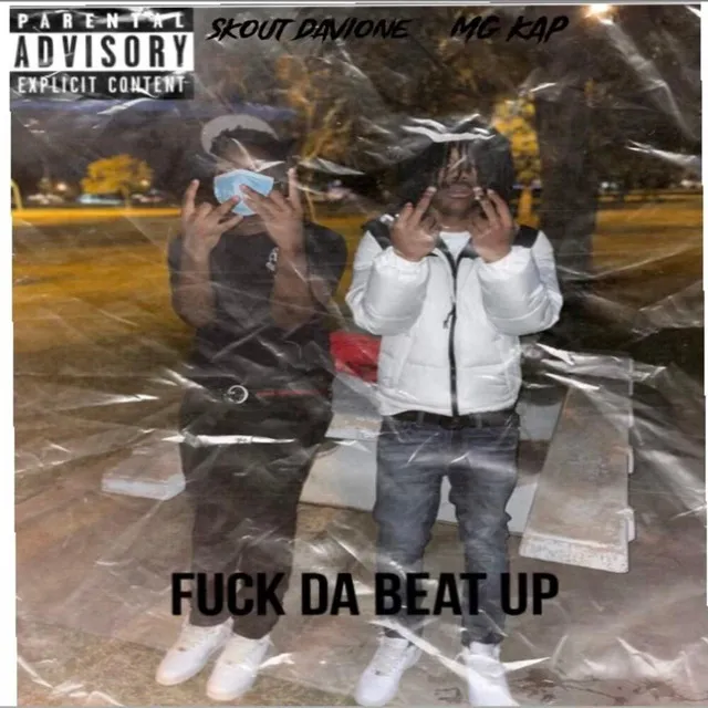 Fuck da beat up