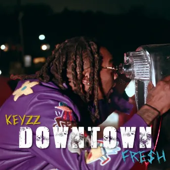 Downtown (feat. Fresh) by Keyzz