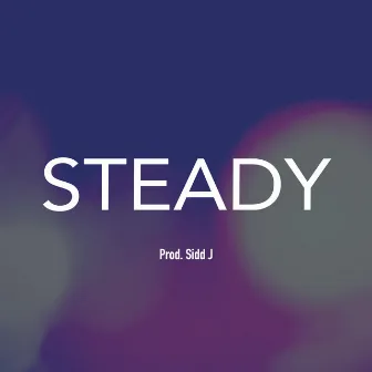 Steady by Sidd J