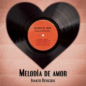 Melodía de Amor by Ignacio Bevacqua