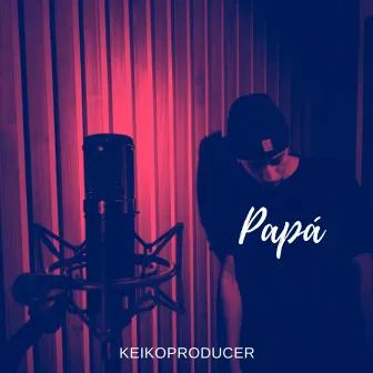 Papá by KEIKOPRODUCER