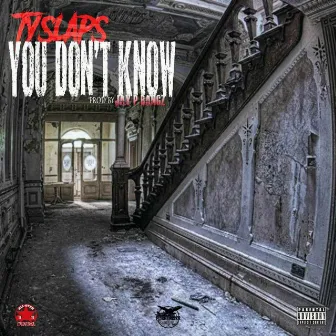 You Dont Know by Tyslaps