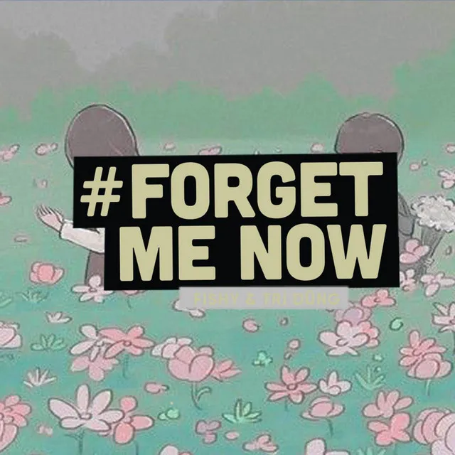 Forget Me Now - Lofi