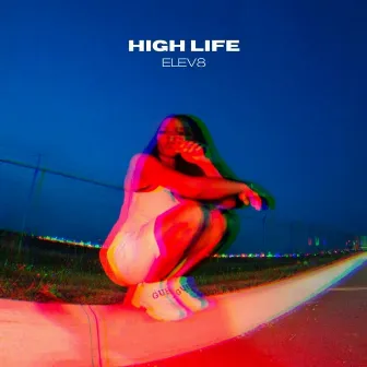 High Life by ELEV8