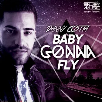 Baby Gonna Fly by Danny Costta