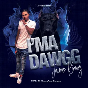 I'ma Dawgg by Jairus King