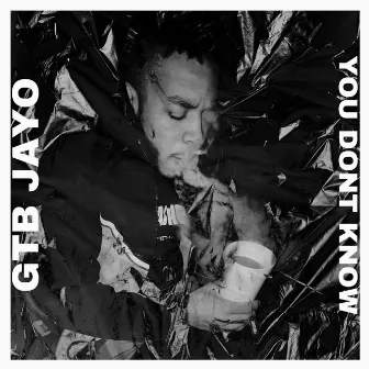 You Don't Know(2023 Intro) by GTB JAYO