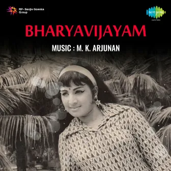 Bharyavijayam (Original Motion Picture Soundtrack) by M.K.Arjunan