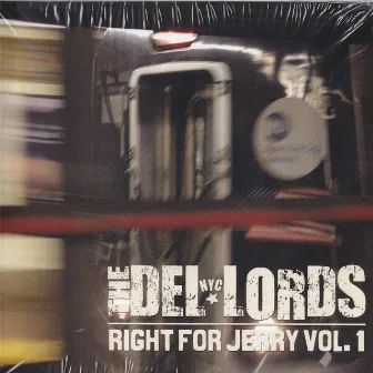 Right for Jerry, Vol. 1 by The Del Lords