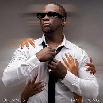 I Am Strong by Onesimus