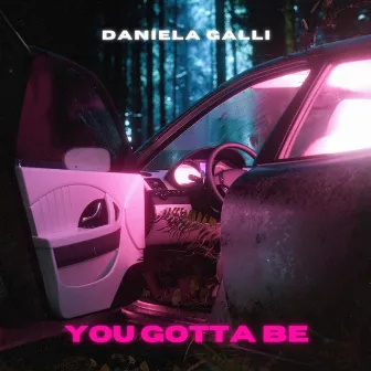 You Gotta Be by Daniela Galli