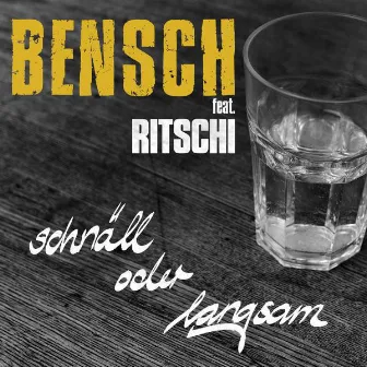 Schnäll oder langsam by Bensch