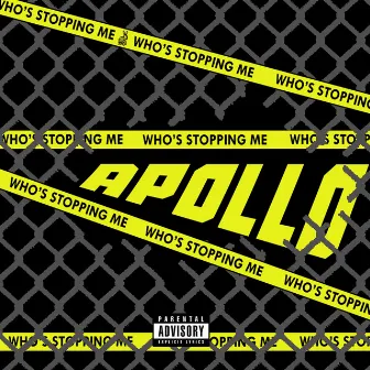 Who's Stopping Me by Apollo