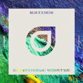 Tonight’s Enough / Without You by Medii