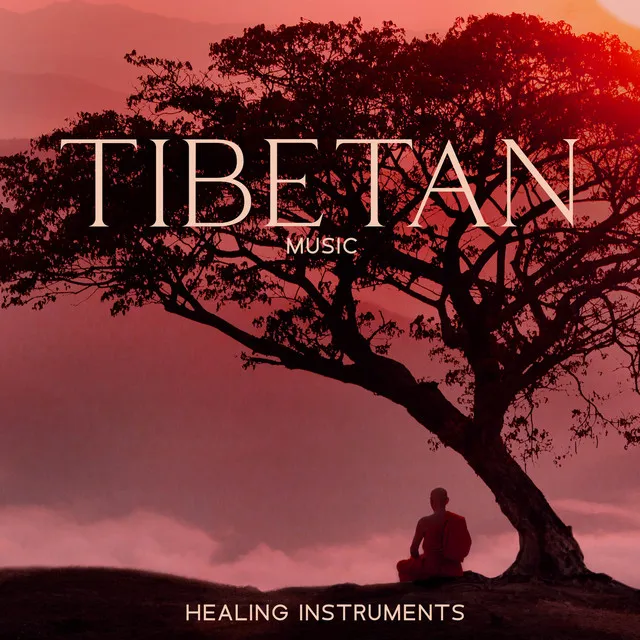 Tibetan Music: Healing Instruments | Deep Relaxation, Calm The Mind, Eliminate Stress