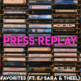 Press Replay by Favorites