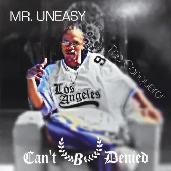 Can't B Denied by Mr. Uneasy