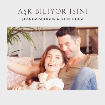 Aşk Biliyor İşini by Keremcem