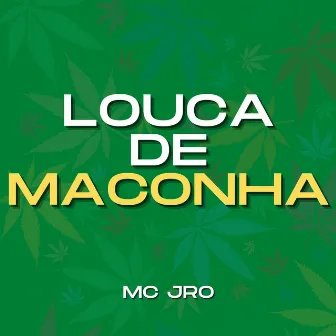 Louca de Maconha by Unknown Artist