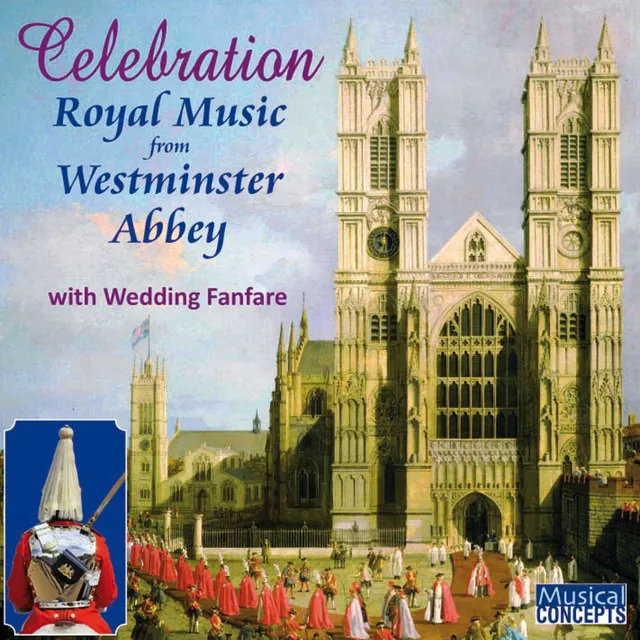 Celebration: Royal Music from Westminster Abbey (with Wedding Fanfare)