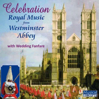 Celebration: Royal Music from Westminster Abbey (with Wedding Fanfare) by Martin Neary